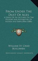 From Under the Dust of Ages 333723173X Book Cover