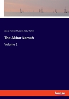The Akbar Namah: Volume 1 3337949398 Book Cover