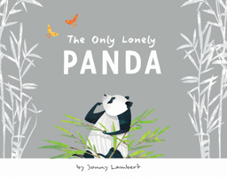 The Only Lonely Panda 1680100653 Book Cover