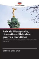 Paix de Westphalie, révolutions libérales, guerres mondiales: La construction historique du système international du 20e siècle B0CHL7DL95 Book Cover