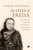 The Lives of Freda: The Political, Spiritual and Personal Journeys of Freda Bedi 9388874080 Book Cover