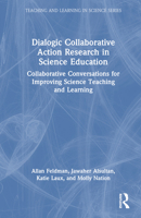 Dialogic Collaborative Action Research in Science Education: Collaborative Conversations for Improving Science Teaching and Learning 1032308966 Book Cover