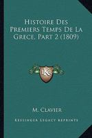 Histoire Des Premiers Temps De La Grece, Part 2 (1809) 1166788474 Book Cover
