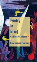 Poetry in Brief - a blissful silence - 1365599159 Book Cover