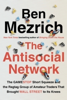 The Antisocial Network Lib/E: The Gamestop Short Squeeze and the Ragtag Group of Amateur Traders That Brought Wall Street to Its Knees 1538759101 Book Cover