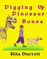 Digging Up Dinosaur Bones 1545126739 Book Cover