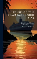 The Cruise of the Steam Yacht North Star 1023943077 Book Cover