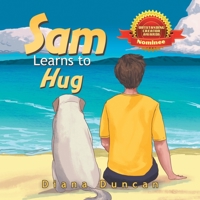 Sam Learns to Hug 1543758142 Book Cover