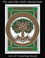 The 2nd Celtic Adult Coloring Book: Relieve More Stress and Anxiety While You Color Classic Celtic Designs 172484668X Book Cover