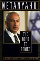 Netanyahu: The Road to Power 1559724536 Book Cover