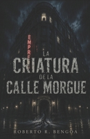 La Criatura de la Calle Morgue (Spanish Edition) B0GQBDP6QT Book Cover