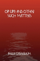 Of Life and Other Such Matters 1983449687 Book Cover