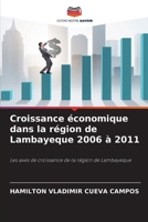 Croissance économique dans la région de Lambayeque 2006 à 2011 (French Edition) 620276788X Book Cover