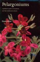 Pelargoniums: A Gardener's Guide to the Species and Their Hybrids and Cultivars 088192363X Book Cover