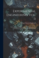 Experimental Engineering Vol. Ii: A Treatise On the Methods and Machines Used in the Mechanical Testing of Materials of Construction 1022474995 Book Cover