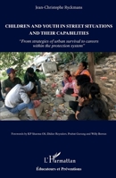 Children and youth in street situations and their capabilities: From strategies of urban survival to careers within the protection system"" (Éducateurs Et Préventions) 2343193215 Book Cover