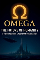 omega: the future of humanity B0FQ3X5CDR Book Cover