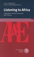 Listening to Africa: Anglophone African Literatures and Cultures 3825361195 Book Cover
