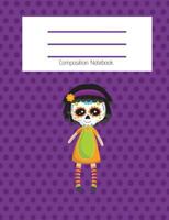 Composition Notebook: Cute Sugar Skull Doll/Day of the Dead Doll/Dia de los Muertos/Fall/Halloween Themed Notebook For Girls - Wide Ruled Notebook 7.4 ... For School 1727400828 Book Cover