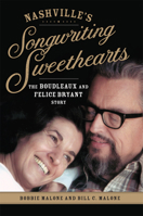 Nashville's Songwriting Sweethearts: The Boudleaux and Felice Bryant Story 0806164867 Book Cover