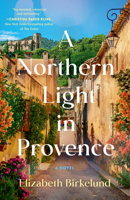 A Northern Light in Provence: A Novel 059372223X Book Cover