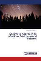 Miasmatic Approach To Infectious Environmental Illnesses 3659363642 Book Cover