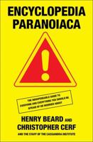Encyclopedia Paranoiaca: The Definitive Compendium of Things You Absolutely, Postively Must Not Eat, Drink, Wear, Take, Grow, Make, Buy Use 1439199558 Book Cover