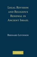 Legal Revision and Religious Renewal in Ancient Israel 0521171911 Book Cover