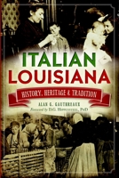 Italian Louisiana: History, Heritage & Tradition (American Heritage) 1626193851 Book Cover