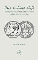 Pair-a-Dime Shift: A Special Educator's Forty-Five Years of Reflection B0B14FRLZX Book Cover