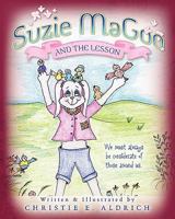 Suzie MaGoo and the Lesson: We must always be considerate of those around us. 1461047846 Book Cover