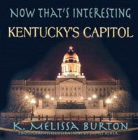 Now That's Interesting: Kentucky's Capitol 0913383961 Book Cover