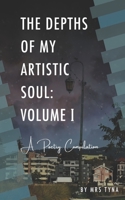 The Depths of My Artistic Soul: Volume I B08CWD694L Book Cover