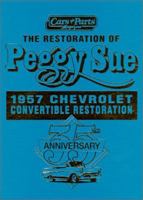 Restoration of Peggy Sue: 1957 Chevrolet Convertible Restoration 35th Anniversary 1880524058 Book Cover