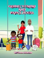Going to Mimi and Papa's House 1954787243 Book Cover