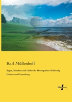Sagen, Märchen Lieder aus Herzogthümer Schleswig, holstein und Lauenburg 1545565805 Book Cover