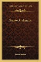 Svante Arrhenius 1432591584 Book Cover