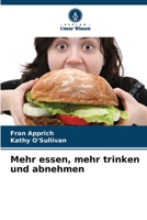 Mehr essen, mehr trinken und abnehmen (German Edition) 6208918545 Book Cover