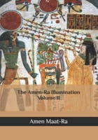 The Amen-Ra Illumination Volume 2 1545251835 Book Cover