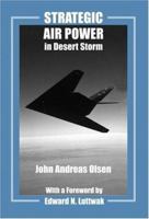 Strategic Air Power in Desert Storm (Studies in Air Power Series) 0714681954 Book Cover