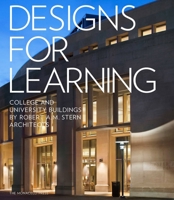 Designs for Learning: College and University Buildings by Robert A.M. Stern Architects 1580934811 Book Cover