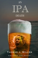 An IPA Death: A Bethany R. Judge Mystery B0DPN1FBBY Book Cover