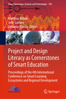 Project and Design Literacy as Cornerstones of Smart Education: Proceedings of the 4th International Conference on Smart Learning Ecosystems and Regional Development 9811396515 Book Cover