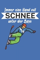 Immer eine Hand voll Schnee unter der Base: Snowboardlogbuch/Pistenlogbuch für Snowboardfahrer auf der Piste. 120 Seiten mit Seitenzahlen. Für Notizen ... des Snowboard Ausflugs. (German Edition) 1650761570 Book Cover