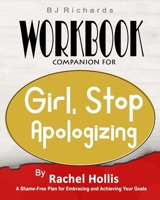 Workbook Companion For Girl Stop Apologizing by Rachel Hollis: A Shame-Free Plan for Embracing and Achieving Your Goals 1732436584 Book Cover