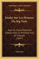 A0/00tudes Sur Les Hymnes Du Rig-Vaada: Avec Un Choix D'Hymnes 2013371802 Book Cover