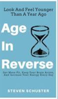 Age in Reverse : Avoid Being Manipulated, Protect Your Interest, Influence Effectively, Win People To Your Side - The Art of Persuasion 1951385438 Book Cover