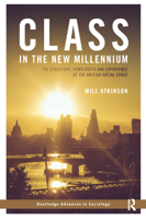 Class in the New Millennium: The Structure, Homologies and Experience of the British Social Space 0367876973 Book Cover