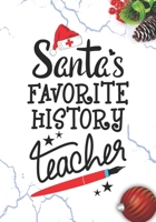 Santa's Favorite History Teacher: Blank Lined Journal Notebook for School Teachers, Future Pre-K or Kindergarten Teacher, and History subject Teachers Christmas Gift 1702064506 Book Cover