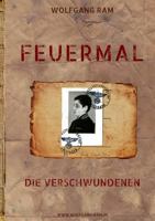 Feuermal: Die Verschwundenen 3735716679 Book Cover